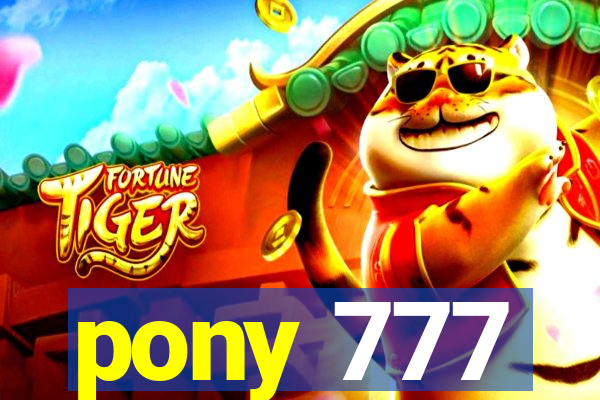 pony 777